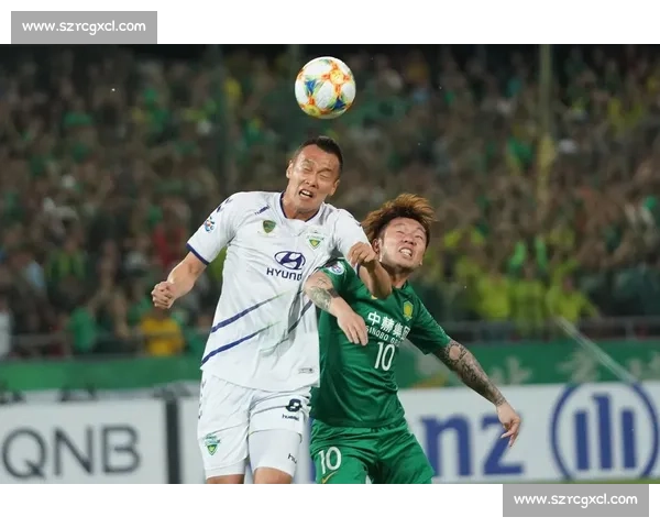 首尔与北京中赫国安强强对话引爆亚冠焦点之战前瞻攻防博弈看点解析